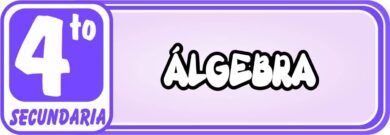 Algebra para Cuarto de Secundaria